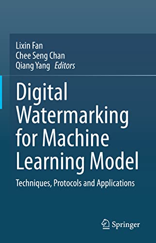 Immagine dell'editore per Digital Watermarking for Machine Learning Model: Techniques, Protocols and Applications venduto da Ria Christie Collections