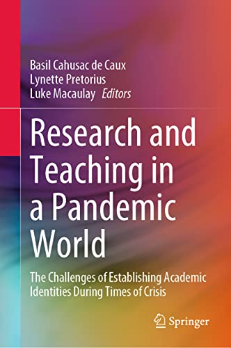 9789811977565: Research and Teaching in a Pandemic World: The Challenges of Establishing Academic Identities During Times of Crisis