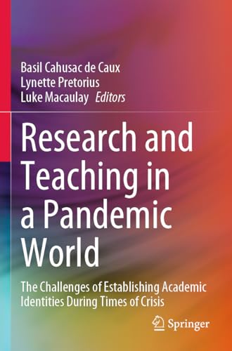 9789811977596: Research and Teaching in a Pandemic World: The Challenges of Establishing Academic Identities During Times of Crisis