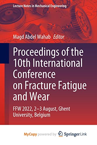 Stock image for Proceedings of the 10th International Conference on Fracture Fatigue and Wear for sale by PBShop.store US