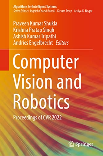Stock image for Computer Vision and Robotics: Proceedings of CVR 2022 (Algorithms for Intelligent Systems) for sale by Brook Bookstore