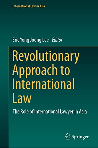 Beispielbild fr Revolutionary Approach to International Law : The Role of International Lawyer in Asia zum Verkauf von GreatBookPrices