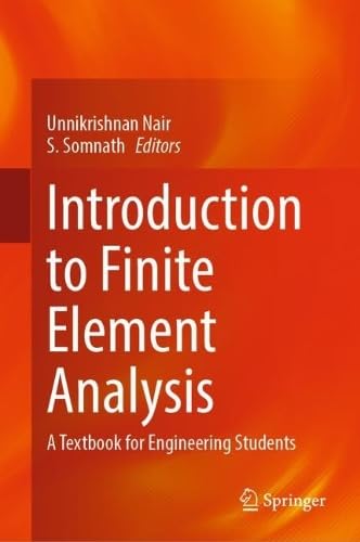9789811979880: Introduction to Finite Element Analysis: A Textbook for Engineering Students