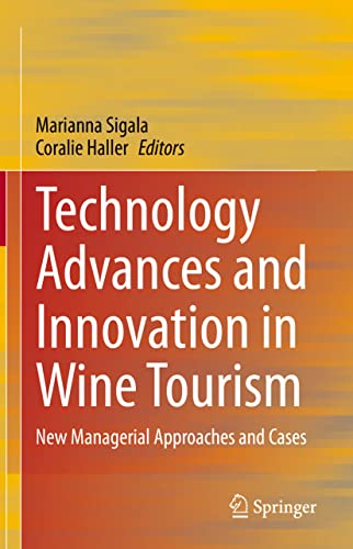 Stock image for Technology Advances and Innovation in Wine Tourism: New Managerial Approaches and Cases for sale by Revaluation Books