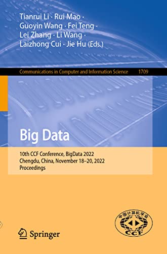 Stock image for Big Data: 10th Ccf Conference, Bigdata 2022, Chengdu, China, November 18-20, 2022, Proceedings: 1709 for sale by Books Puddle