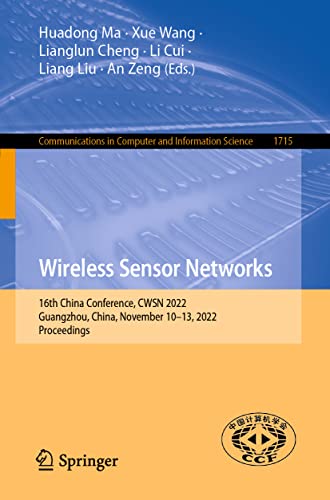 9789811983498: Wireless Sensor Networks: 16th China Conference, CWSN 2022, Guangzhou, China, November 10–13, 2022, Proceedings: 1715 (Communications in Computer and Information Science)