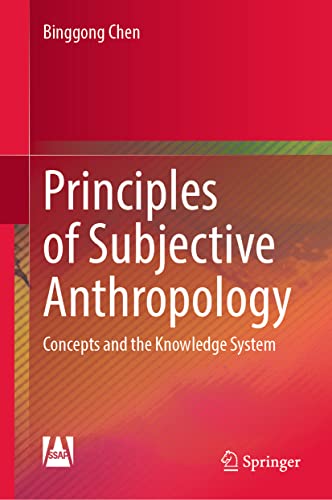 9789811988820: Principles of Subjective Anthropology: Concepts and the Knowledge System