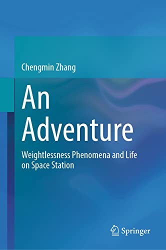 9789811992209: An Adventure: Weightlessness Phenomena and Life on Space Station