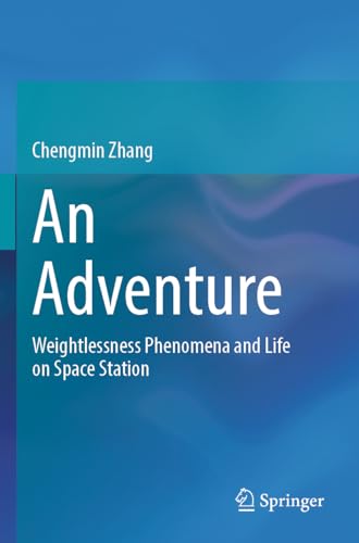 Imagen de archivo de An Adventure: Weightlessness Phenomena and Life on Space Station a la venta por California Books