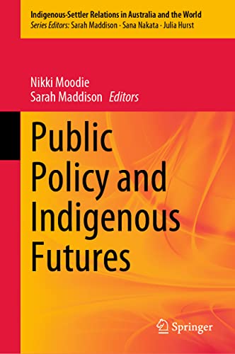 9789811993183: Public Policy and Indigenous Futures (Indigenous-Settler Relations in Australia and the World, 4)