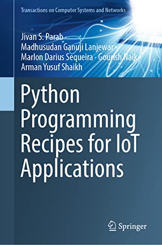 Stock image for Python Programming Recipes for IoT Applications (Transactions on Computer Systems and Networks) for sale by Books Puddle
