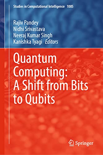 9789811995293: Quantum Computing: A Shift from Bits to Qubits: 1085 (Studies in Computational Intelligence)