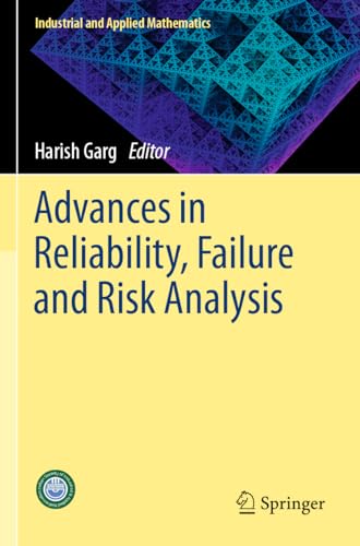 9789811999116: Advances in Reliability, Failure and Risk Analysis (Industrial and Applied Mathematics)