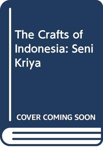 The Crafts of Indonesia: Seni Kriya