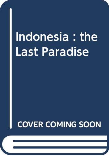 Beispielbild fr Indonesia : the Last Paradise zum Verkauf von Langdon eTraders