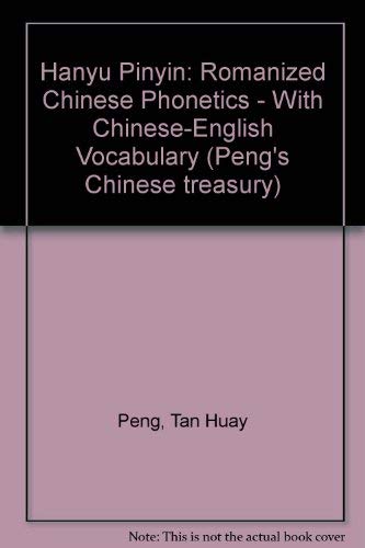 Beispielbild fr Hanyu Pinyin: Romanized Chinese Phonetics - With Chinese-English Vocabulary (Peng's Chinese Treasury) zum Verkauf von ThriftBooks-Atlanta