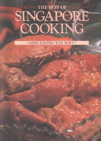 Stock image for Best of Singapore Cooking for sale by Greener Books