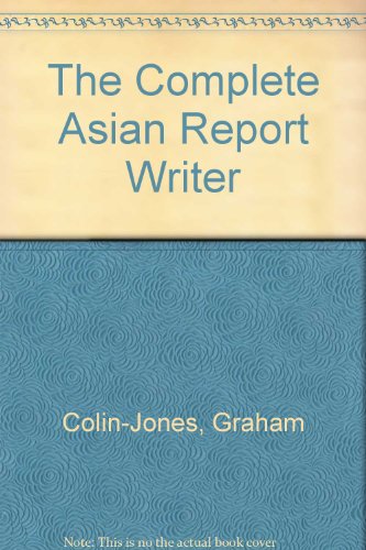 Beispielbild fr The Complete Asian Report Writer zum Verkauf von medimops