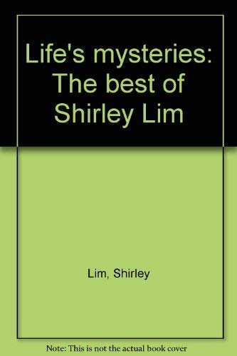 Stock image for Life's mysteries: The best of Shirley Lim for sale by Hippo Books