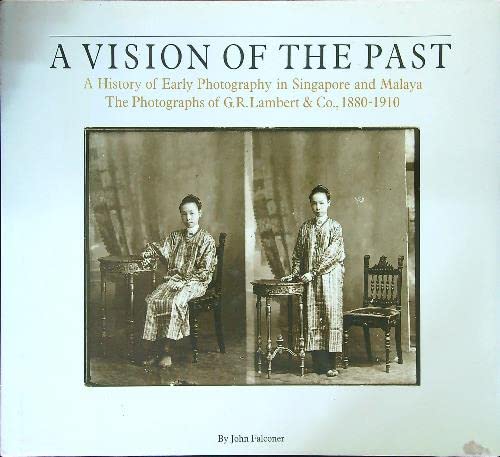 Stock image for Singapore: Vision of the Past 1880-1910 for sale by ThriftBooks-Dallas