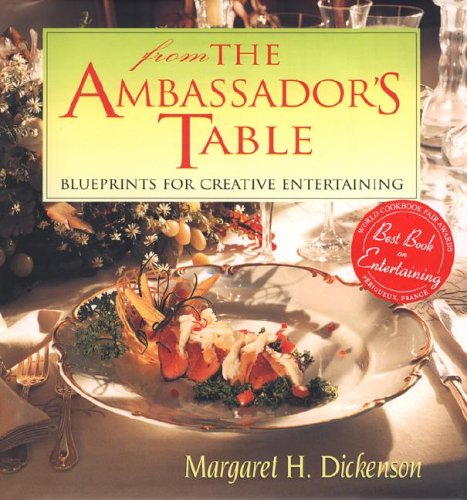 Stock image for From the Ambassador's Table: Blueprints for Creative Entertaining for sale by Front Cover Books