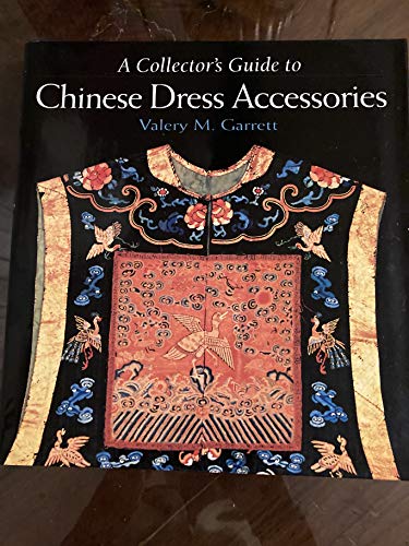 Stock image for A Collector's Guide to Chinese Dress Accessories for sale by BookHolders