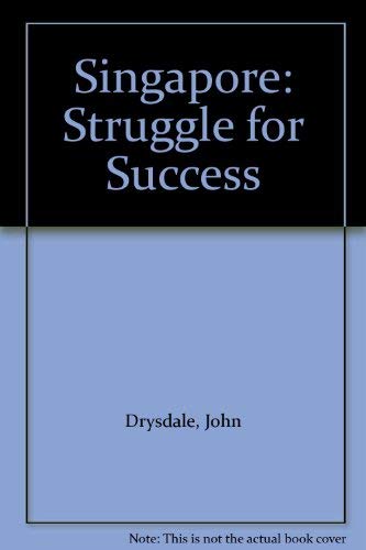Imagen de archivo de Singapore: Struggle for Success [Paperback] Drysdale, John a la venta por Hay-on-Wye Booksellers