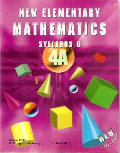 Beispielbild fr New Elementary Mathematics 4A, Syllabus D zum Verkauf von Goodwill Books