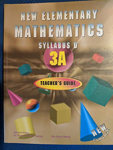 Stock image for New Elementary Mathematics Syllabus D 3A (Teacher's Guide) for sale by Front Cover Books