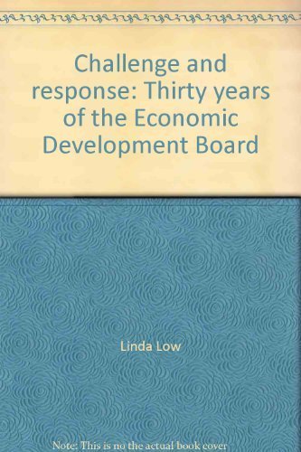 Imagen de archivo de Challenge and response: Thirty years of the Economic Development Board a la venta por Corner of a Foreign Field