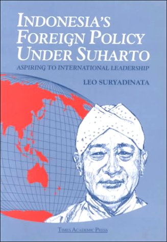 Stock image for Indonesia's Foreign Policy Under Suharto: Aspiring to International Leadership for sale by Hay-on-Wye Booksellers