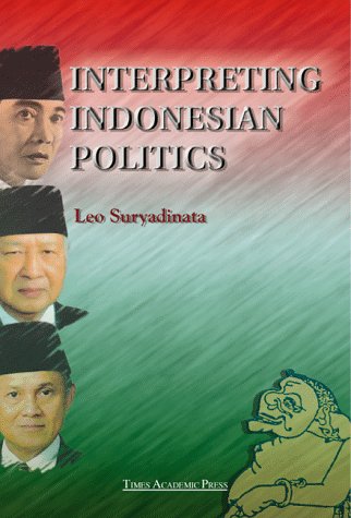 Beispielbild fr Interpreting Indonesian Politics zum Verkauf von Hay-on-Wye Booksellers