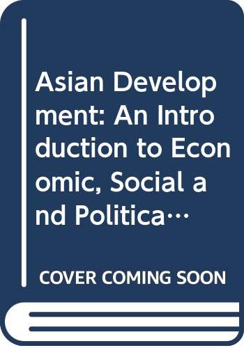Beispielbild fr Asian Development: An Introduction to Economic, Social and Political Change in Asia zum Verkauf von HPB-Red