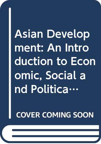 Imagen de archivo de Asian Development: An Introduction to Economic, Social and Political Change in Asia a la venta por HPB-Red