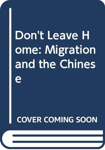 Don't Leave Home: Migration and the Chinese (9789812101655) by Wang, Gungwu; Gungwu, Wang