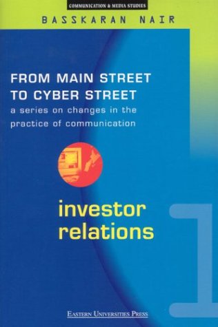 Stock image for From Main Street to Cyber Street: Changes in the Practice of Communication v.1: Investor Relations: Changes in the Practice of Communication Vol 1 . in the Practice of Communication, Number 1) for sale by Hay-on-Wye Booksellers