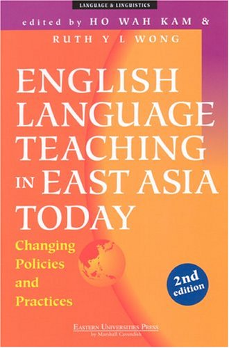 9789812103369: English Language Teaching In East Asia Today: Changing Policies and Practices