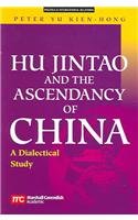 Stock image for Hu Jintao And The Ascendancy Of China: A Dialectical Study for sale by Wallace Books
