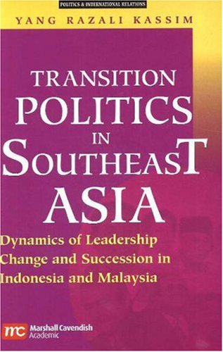Stock image for Transition politics in Southeast Asia: Dynamics of leadership change and succession in Indonesia and Malaysia for sale by Cotswold Internet Books