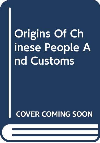 Beispielbild fr Origins Of Chinese People And Customs zum Verkauf von Half Price Books Inc.