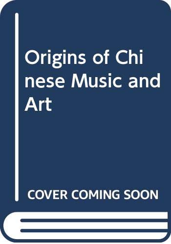 Beispielbild fr Origins of Chinese Music and Art zum Verkauf von ThriftBooks-Dallas