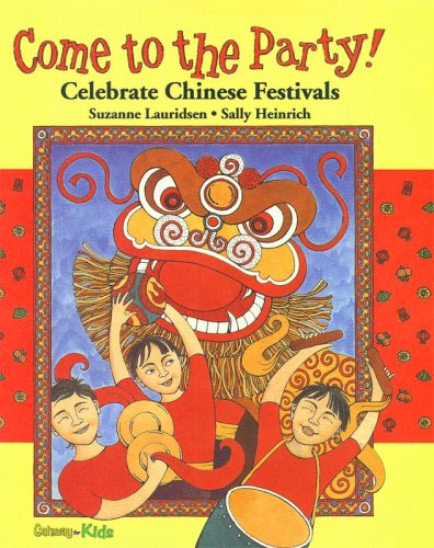 Imagen de archivo de Come to the Party : Celebrate Chinese Festivals a la venta por Thryft
