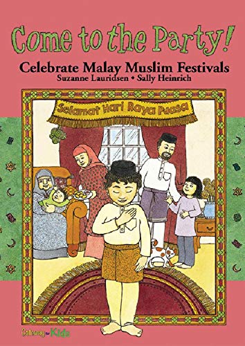 Stock image for Come to the Party - Celebrate Malay Muslim Festivals (Culture - Gateway for Kids) for sale by Clevedon Community Bookshop Co-operative
