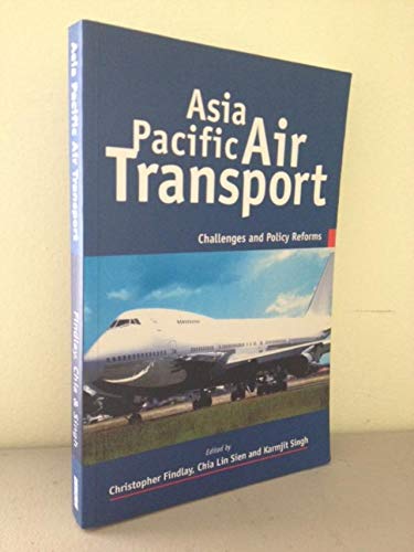 Asia Pacific air transport: Challenges and policy reforms (ISEAS series on APEC) (9789812300027) by Findlay, Christopher