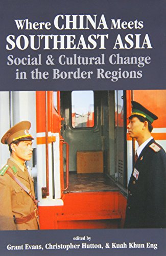 Where China Meets Southeast Asia Social and Cultural Change in the Border Regions