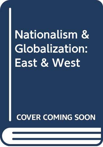 Stock image for Nationalism and Globalisation: East and West for sale by ThriftBooks-Dallas