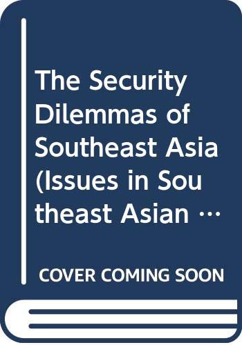 Stock image for The security dilemmas of Southeast Asia for sale by Wonder Book