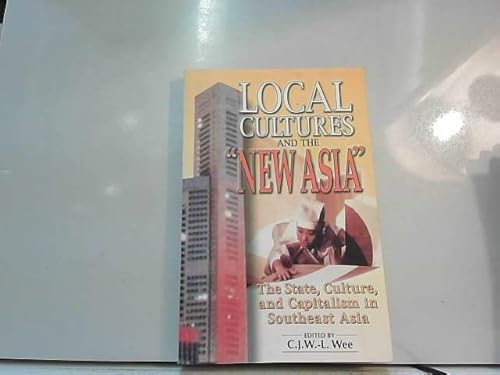 Imagen de archivo de Local cultures and the "new Asia": The state, culture, and capitalism in Southeast Asia (Social Issues in Southeast Asia) a la venta por HPB-Emerald