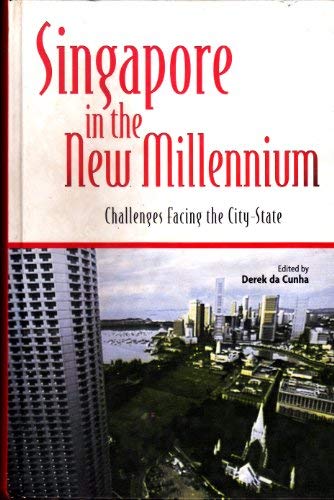 Singapore in the New Millennium: Challenges Facing the City-State