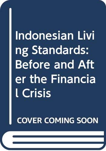Beispielbild fr Indonesdian Living Standards Before and after the Financial Crisis : Evidence from the Indonesia Family Life Survey zum Verkauf von Better World Books Ltd
